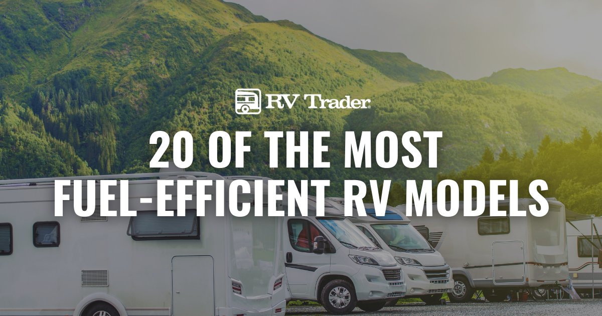 20 of the Most FuelEfficient RV Models RV Trader
